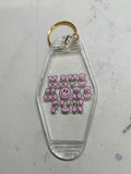 Have More Fun Keychain